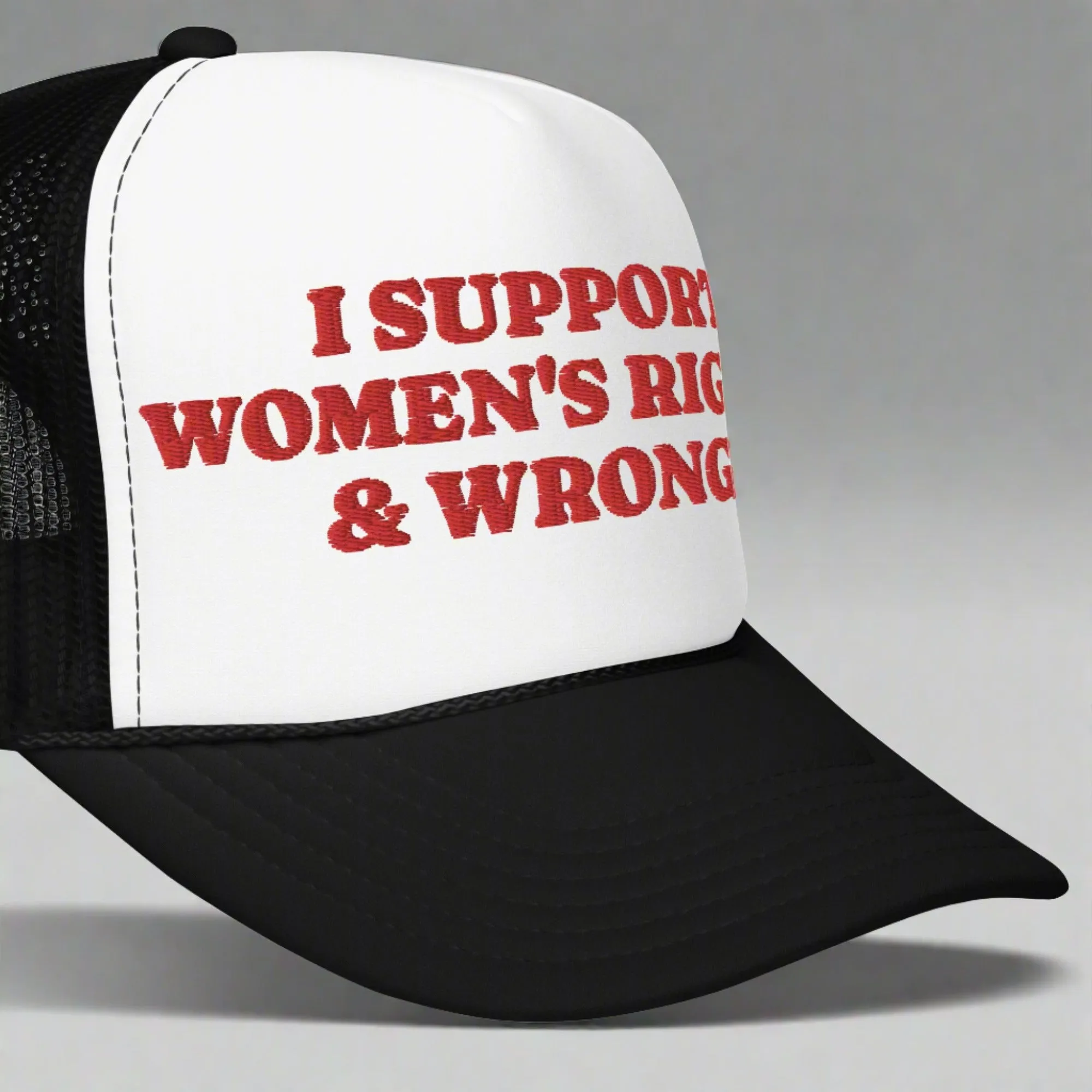 I Support Women's Rights & Wrongs Foam trucker hat