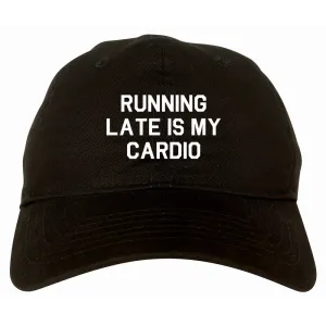 Running Late Is My Cardio Dad Hat