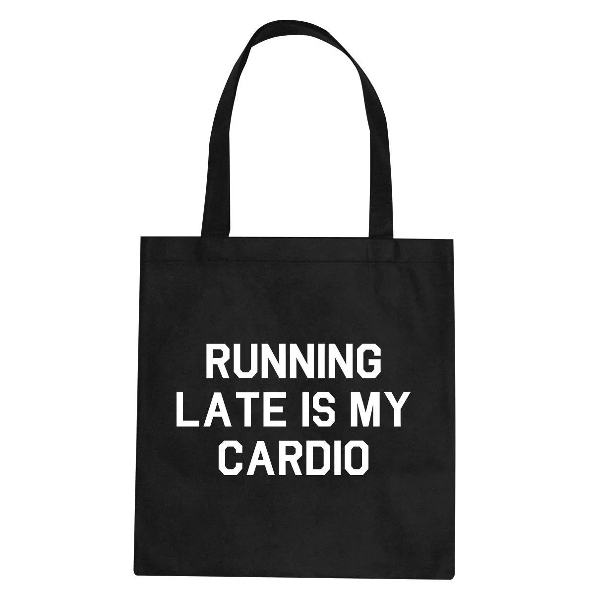 Running Late Is My Cardio Tote Bag